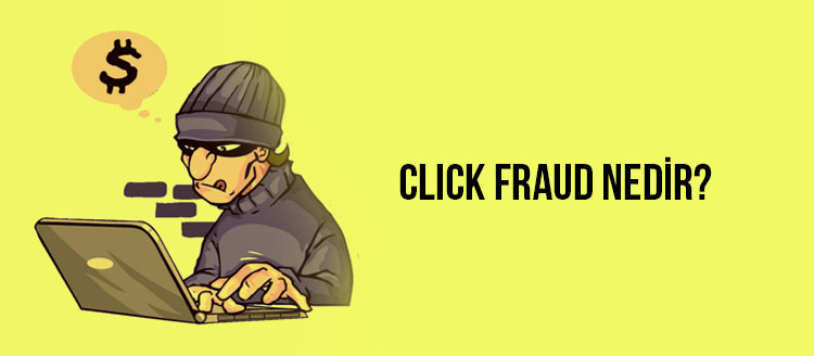 Tıklama Sahtekarlığı (Click Fraud) Nedir?