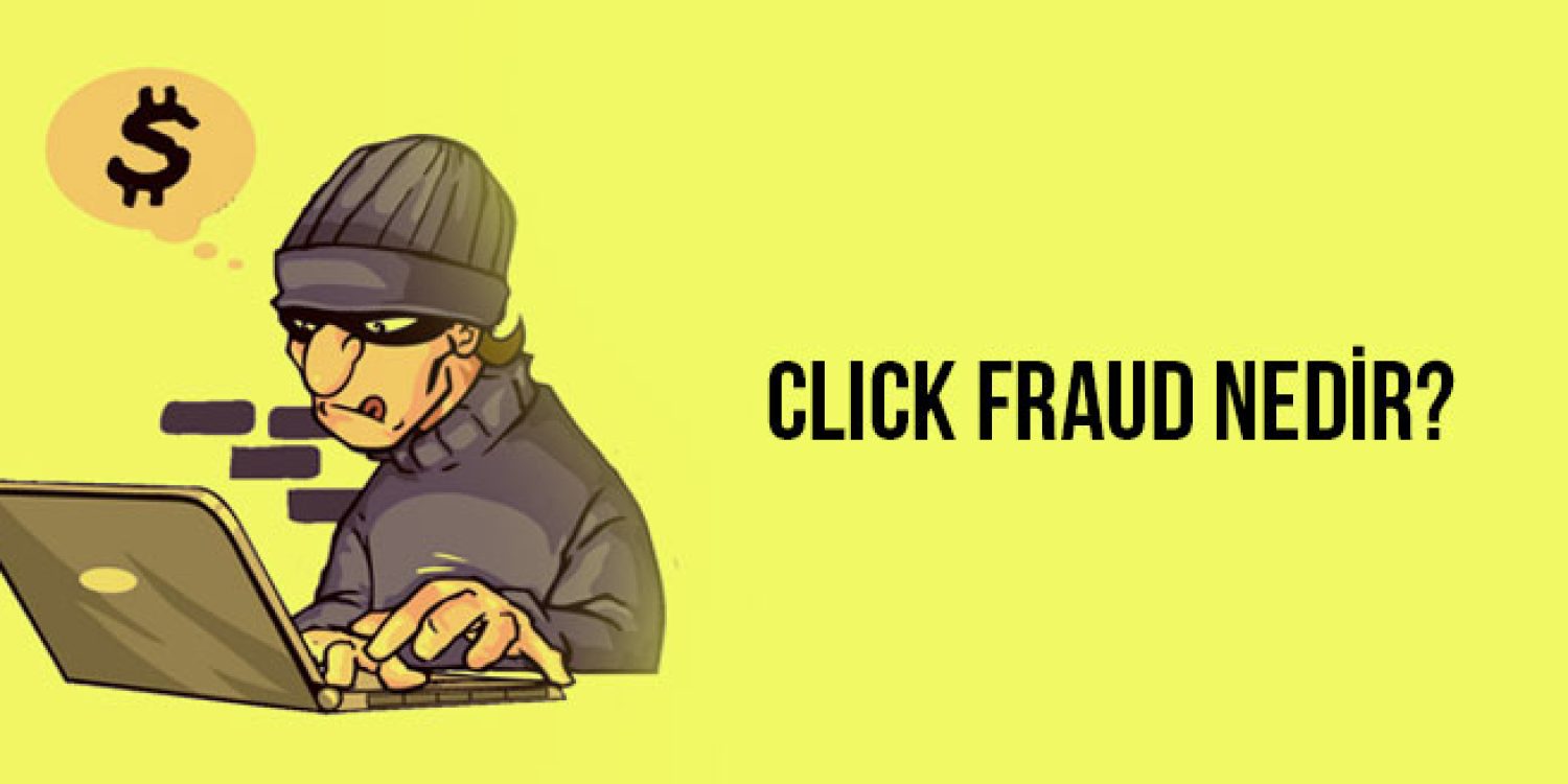 Tıklama Sahtekarlığı (Click Fraud) Nedir?