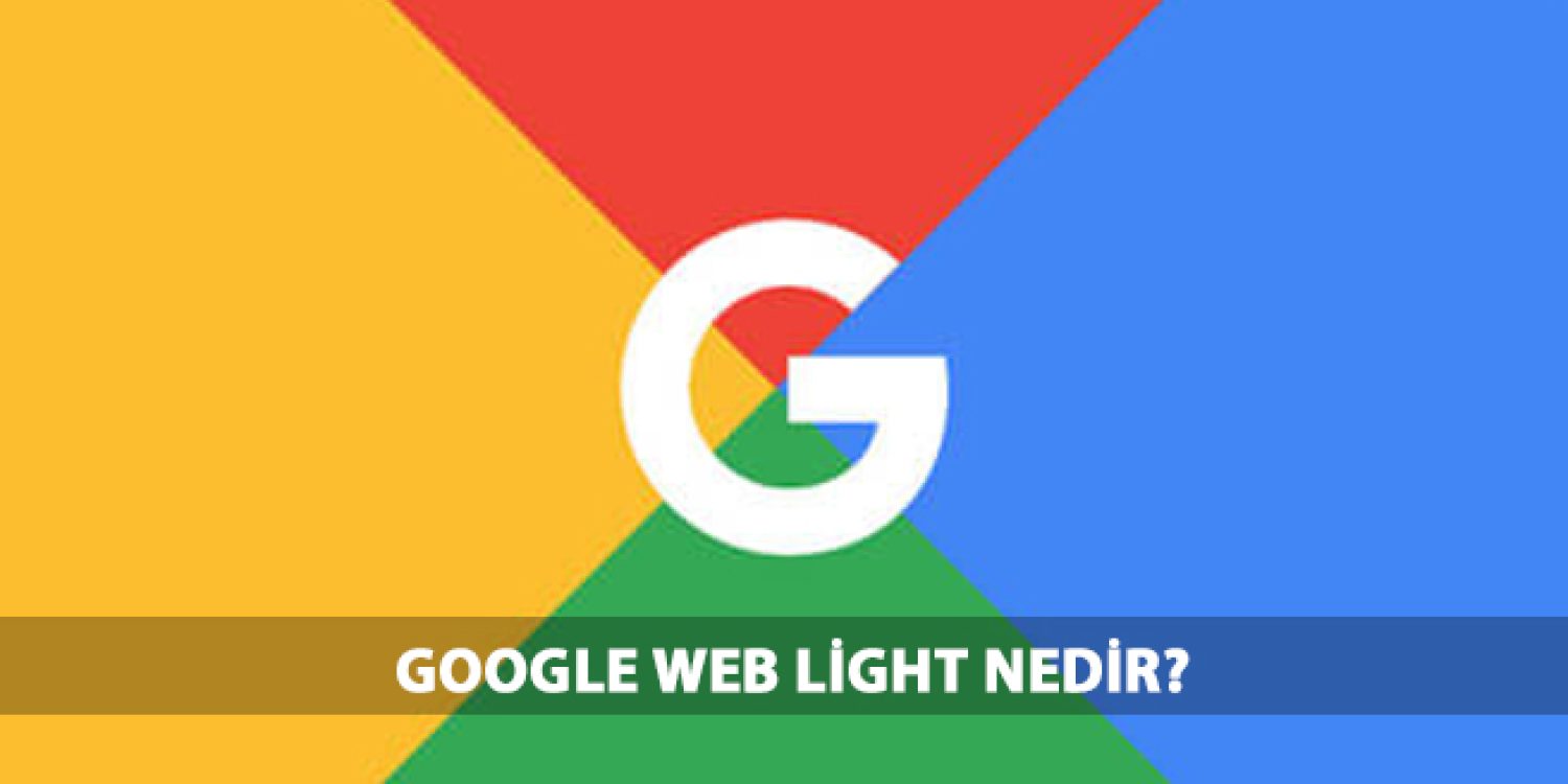 Google Web Light nedir?